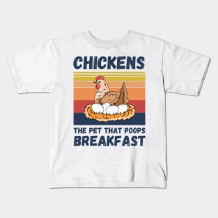 Chickens The Pet That Poops Breakfast, Funny Chicken Kids T-Shirt